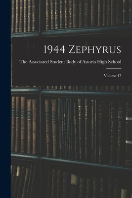 Libro 1944 Zephyrus; Volume 47 - The Associated Student B...