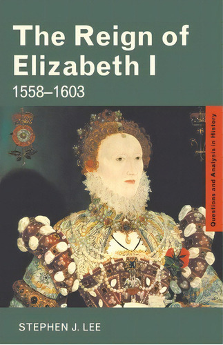 The Reign Of Elizabeth I, De Stephen J. Lee. Editorial Taylor Francis Ltd, Tapa Blanda En Inglés