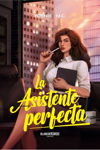 La Asistente Perfecta, De Yoshie M.c. Editorial Blanco & Negro, Tapa Blanda, Edición #01 En Español, 2022