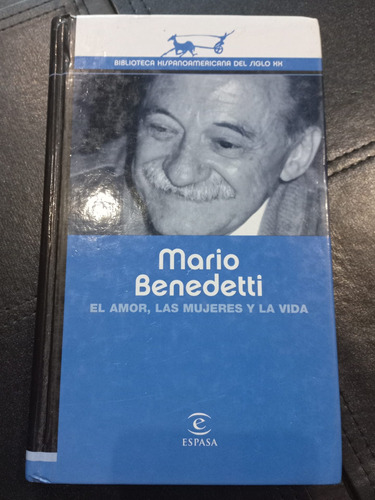 El Amor, Las Mujeres Y La Vida - Mario Benedetti  - Espasa