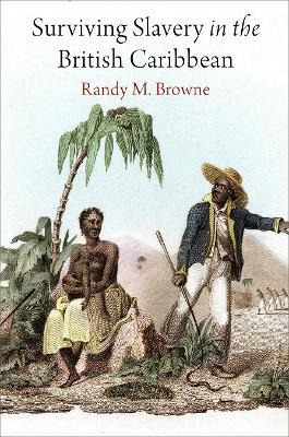 Libro Surviving Slavery In The British Caribbean - Randy ...