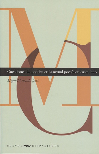 Cuestiones De Poética En La Actual Poesía En Castellano, De Casado, Miguel. Editorial Iberoamericana, Tapa Blanda, Edición 1 En Español, 2009