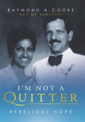 Libro I'm Not A Quitter - Rebelious Hope: Ray Of Sunshine...