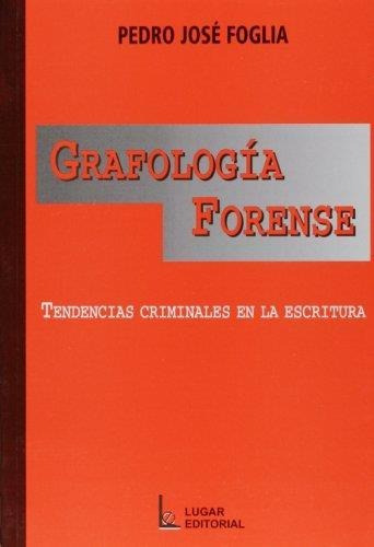 Grafologia Forense Tendencias Criminales Foglia - Lugar