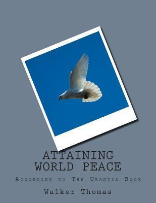 Libro Attaining World Peace : According To The Utantia Bo...