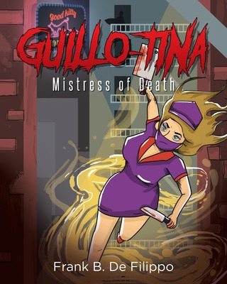 Libro Guillo-tina: Mistress Of Death - De Filippo, Frank B.