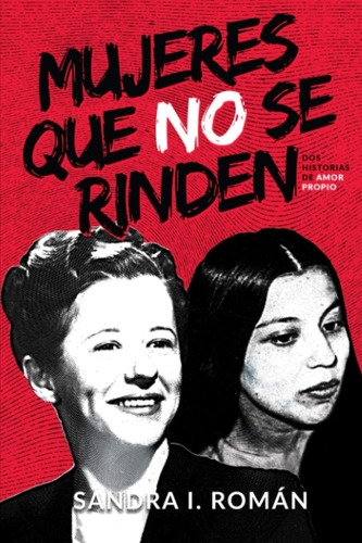Libro: Mujeres Que No Se Rinden: Dos Historias De Amor