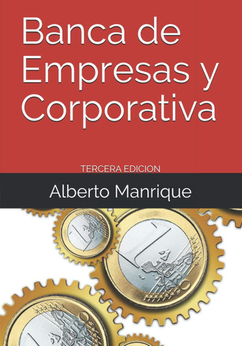 Libro: Banca De Empresas Y Corporativa: Guia Para Profesiona