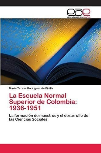Libro: La Escuela Normal Superior Colombia: 1936-1951: La&..