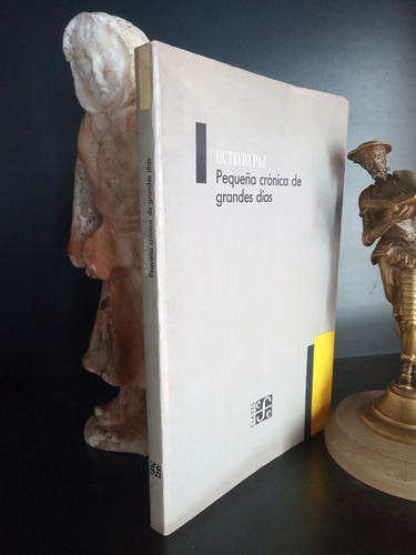 Pequeña Crónica De Grandes Días - Octavio Paz 