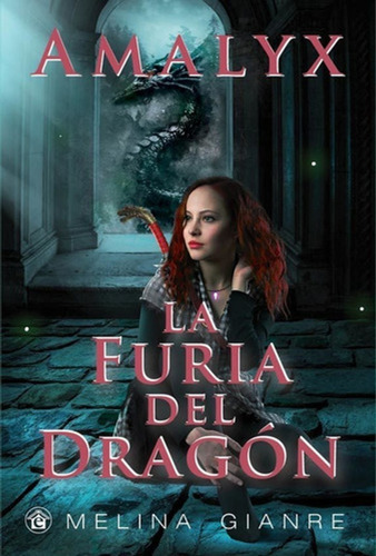 Amalyx La Furia Del Dragon, De Melina Gianre. Editorial El Emporio Ediciones, Tapa Blanda En Español, 2019