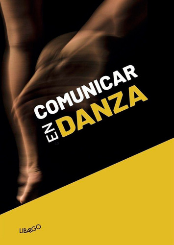 Libro: Comunicar En Danza. Alonso Calero, José María#diaz Ol