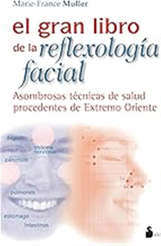 Gran Libro De La Reflexologia Facial, El (2007) / Marie-fran