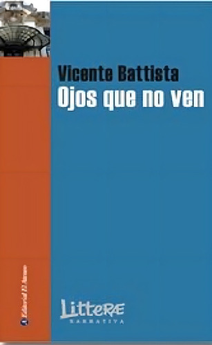 Ojos Que No Ven - Battista Vicente (libro)