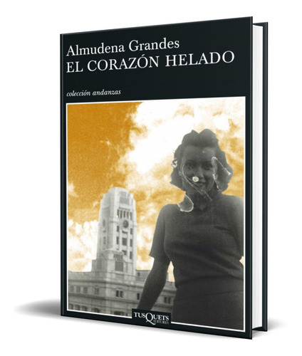 El Corazon Helado, De Almudena Grandes. Editorial Tusquets Editores, Tapa Blanda En Español, 2007