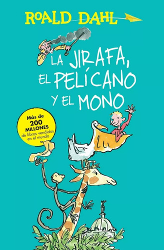 La Jirafa, El Pelícano Y El Mono / Roald Dahl