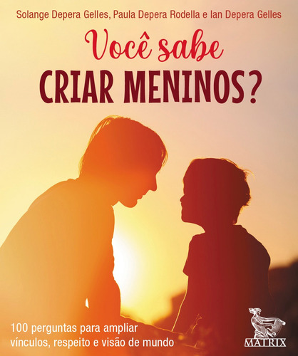 Você sabe criar meninos?: 100 perguntas para ampliar vínculos, respeito e visão do mundo, de Depera Gelles, Solange. Editorial Editora Urbana Ltda em português, 2022