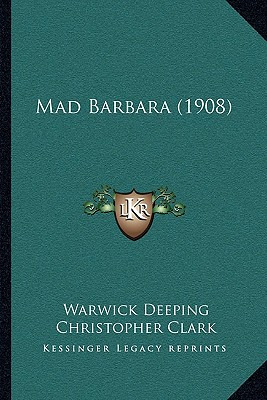 Libro Mad Barbara (1908) - Deeping, Warwick