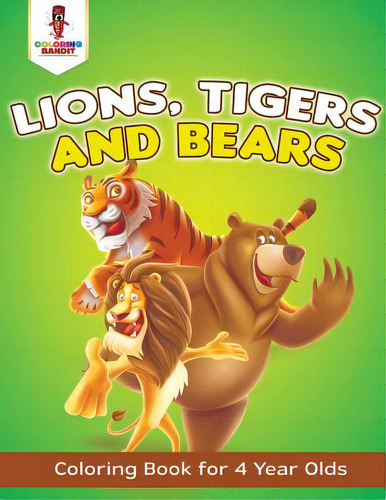 Lions, Tigers And Bears: Coloring Book For 4 Year Olds, De Coloring Bandit. Editorial Firefly Books Ltd, Tapa Blanda En Inglés