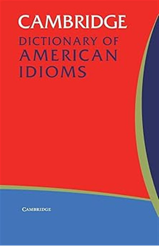 Cambridge Dictionary Of American Idioms - Heacock, Paul -z