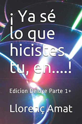 ¡ Ya Se Lo Que Hicistes Tu En  !: Edicion Deluxe Parte 1+