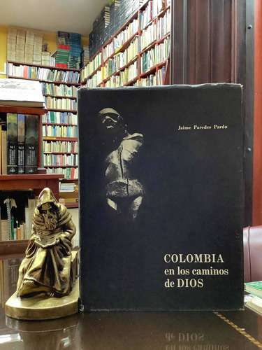 Colombia En Los Caminos De Dios - Jaime Paredes Pardo - Colo