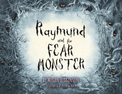 Libro Raymund And The Fear Monster - Higginson, Megan