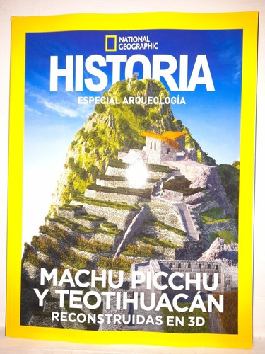 Revista Historia Eso Arqueología Machu Picchu Y Teotihuacan