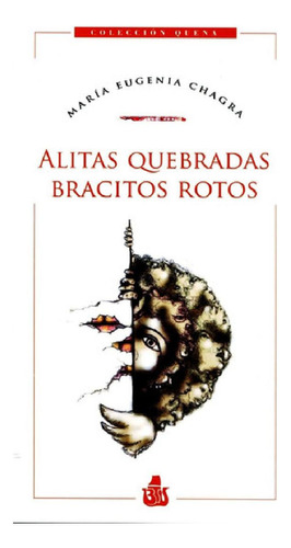 Libro - Alitas Quebradas Bracitos Rotos - Maria Eugenia Cha