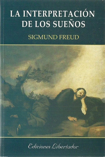 La Interpretacion De Los Sueños - Sigmund Freud - Libertador