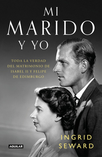 Mi Marido Y Yo, De Seward, Ingrid. Editorial Aguilar, Tapa Dura En Español