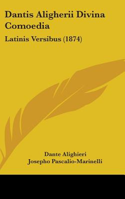 Libro Dantis Aligherii Divina Comoedia: Latinis Versibus ...