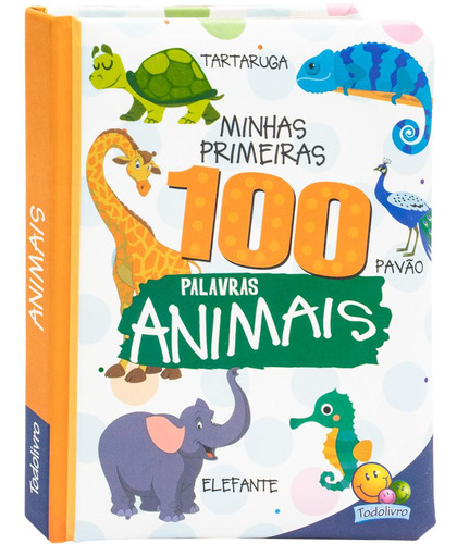 Minhas Primeiras 100 Palavras: Animais, de Brijbasi. Editora Todolivro, capa dura em português, 2023
