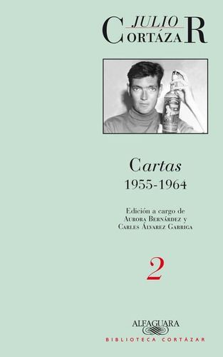 Cartas Cortazar 2 - 1955/1964 - 2012