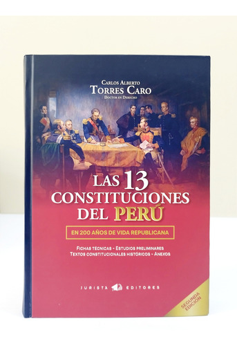 Las 13 Constituciones Del Perú - Carlos Torres Caro/original