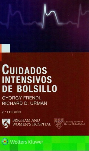 Frendl. Cuidados Intensivos De Bolsillo 2ed, De Frendl. Gyorgy. Editorial Lww, Tapa Blanda, Edición 2da En Español, 2017