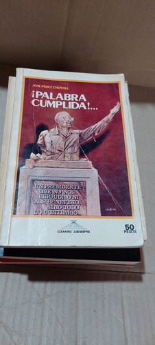 Palabra Cumplida , Jose Perez Chowell , Año 1978 , 149 Pagin