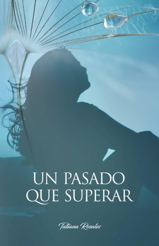 Libro: Un Pasado Que Superar (spanish Edition)