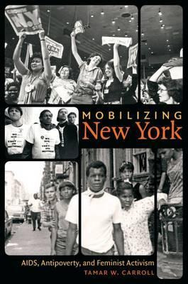 Libro Mobilizing New York : Aids, Antipoverty, And Femini...