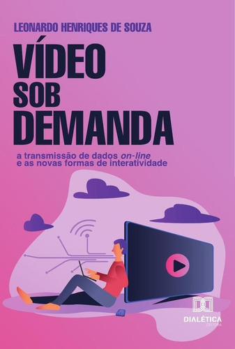 Vídeo Sob Demanda, De Leonardo Henriques De Souza. Editorial Dialética, Tapa Blanda En Portugués, 2022