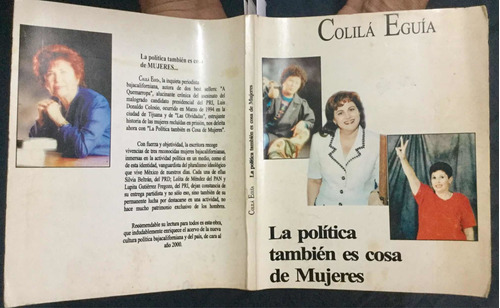 La Política Es De Mujeres. Colilá Eguía. 1a. Edic. Firmado