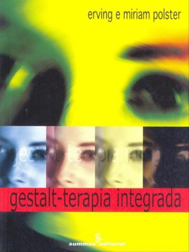 Gestalt-terapia Integrada, De Polster, Erving. Editora Summus Editorial, Capa Mole, Edição 1ª Edição - 2001 Em Português