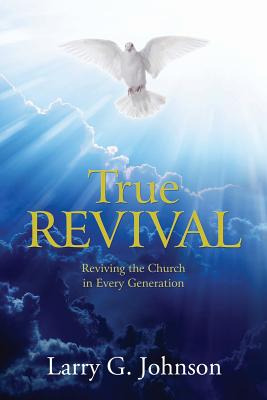 Libro True Revival: Reviving The Church In Every Generati...