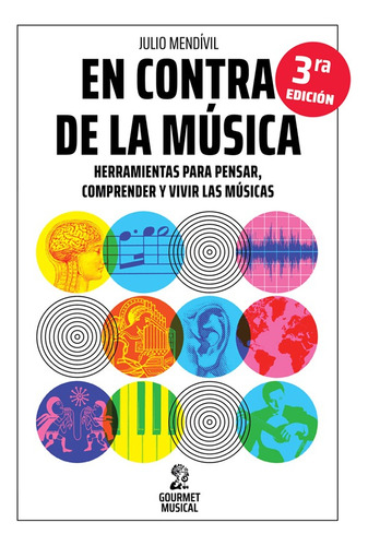 En Contra De La Musica - Julio Mendivil - Gourmet Libro