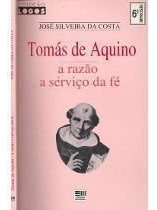 Livro Filosofia Tomás De Aquino A Razão A Serviço Da Fé Coleção Logos De José Silveira Da Costa Pela Moderna (1993)