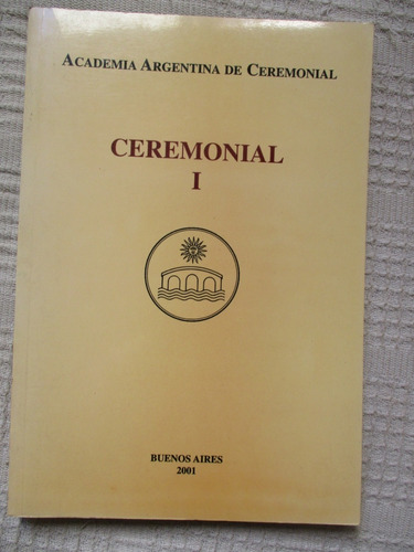 Academia Argentina De Ceremonial - Ceremonial I
