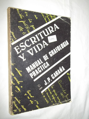 Livro - Escritura Y Vida De Grafologia Practica - J P Garaña