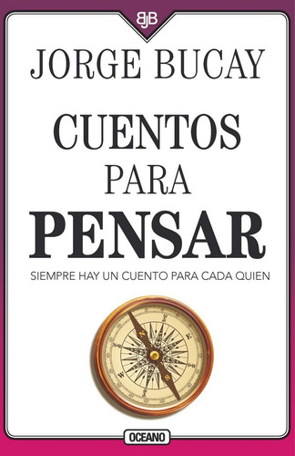 Cuentos para pensar, de Jorge Bucay. Editorial Oceano, tapa blanda en español, 2022