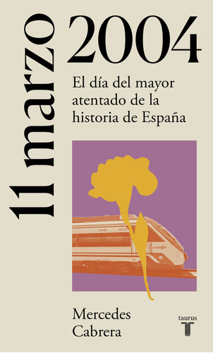 11 De Marzo De 2004, De Cabrera, Mercedes. Editorial Taurus, Tapa Blanda En Español