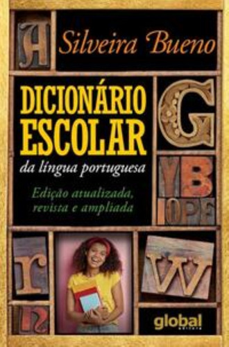 Dicionario Escolar Da Lingua Portuguesa - Edicao A, De Bueno, Silveira. Editorial Editora Global, Tapa Mole En Português